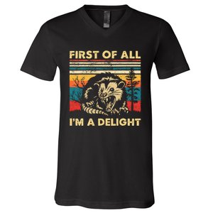 First Of All IM A Delight Sarcastic Angry Opossum Possum V-Neck T-Shirt