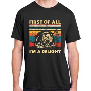 First Of All IM A Delight Sarcastic Angry Opossum Possum Adult ChromaSoft Performance T-Shirt