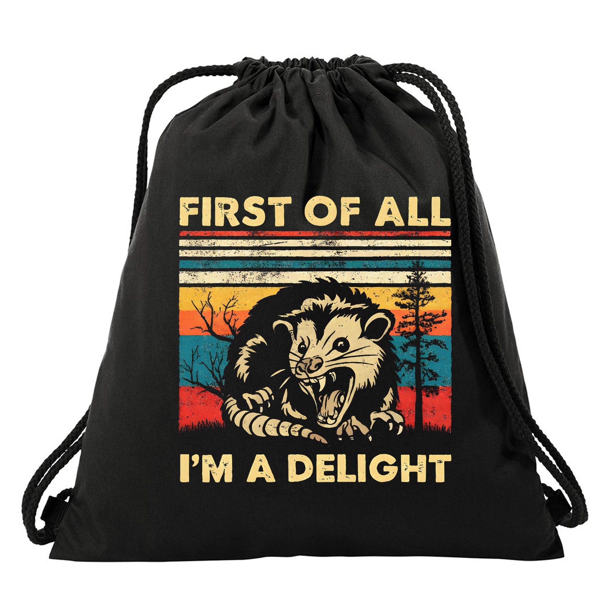 First Of All IM A Delight Sarcastic Angry Opossum Possum Drawstring Bag