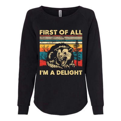 First Of All IM A Delight Sarcastic Angry Opossum Possum Womens California Wash Sweatshirt