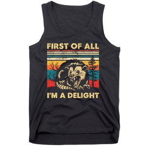 First Of All IM A Delight Sarcastic Angry Opossum Possum Tank Top