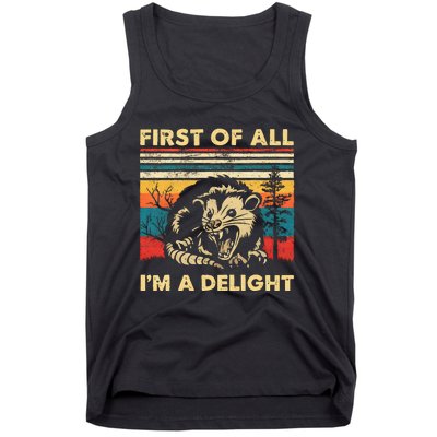 First Of All IM A Delight Sarcastic Angry Opossum Possum Tank Top