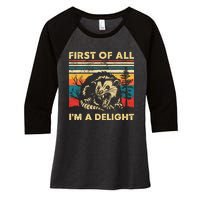 First Of All IM A Delight Sarcastic Angry Opossum Possum Women's Tri-Blend 3/4-Sleeve Raglan Shirt