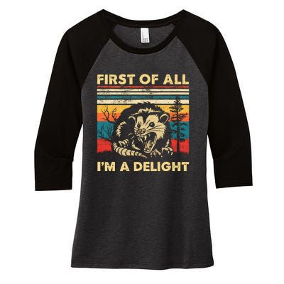 First Of All IM A Delight Sarcastic Angry Opossum Possum Women's Tri-Blend 3/4-Sleeve Raglan Shirt