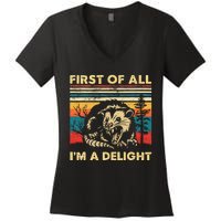 First Of All IM A Delight Sarcastic Angry Opossum Possum Women's V-Neck T-Shirt