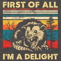 First Of All IM A Delight Sarcastic Angry Opossum Possum Vector Backpack