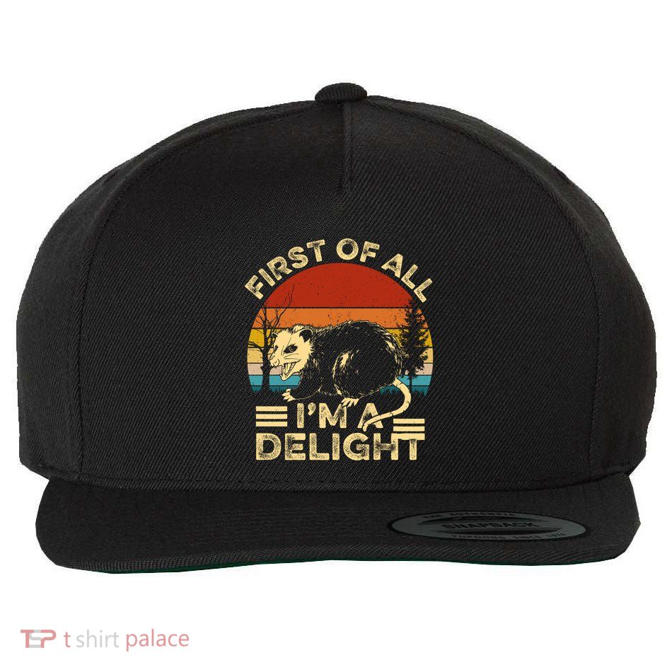 First Of All IM A Delight Sarcastic Angry Opossum Lover Wool Snapback Cap