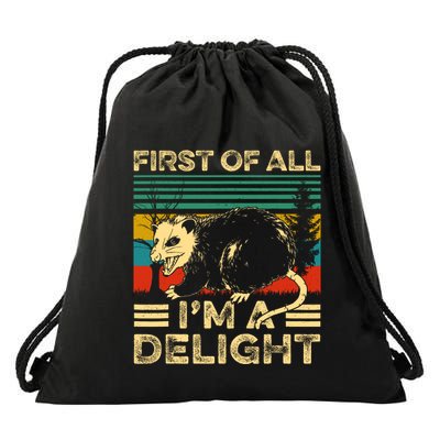 First Of All IM A Delight Sarcastic Angry Opossum Lover Drawstring Bag