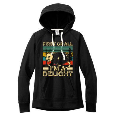 First Of All IM A Delight Sarcastic Angry Opossum Lover Women's Fleece Hoodie