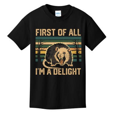 First Of All IM A Delight Sarcastic Angry Opossum Possum Kids T-Shirt