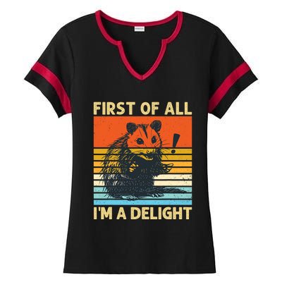 First Of All IM A Delight Sarcastic Angry Opossum Possum Ladies Halftime Notch Neck Tee