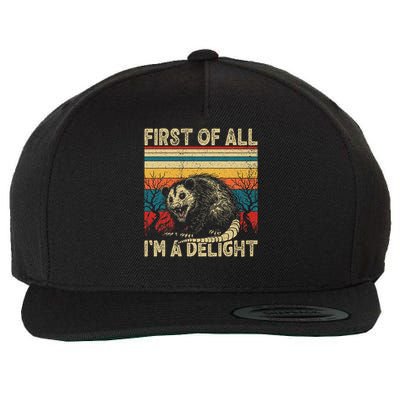 First Of All Im A Delight Sarcastic Angry Opossum Possum Wool Snapback Cap