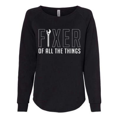 Fixer Of All The Things Fathers Day Craftsman Womens California Wash Sweatshirt