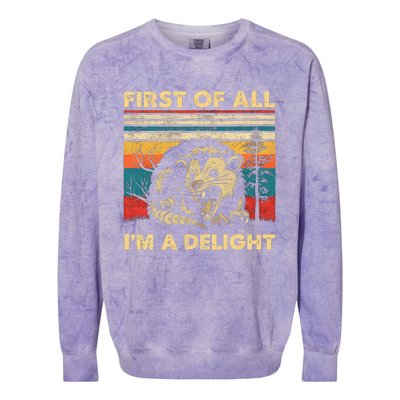 First Of All IM A Delight Sarcastic Angry Opossum Possum Trending Design Colorblast Crewneck Sweatshirt