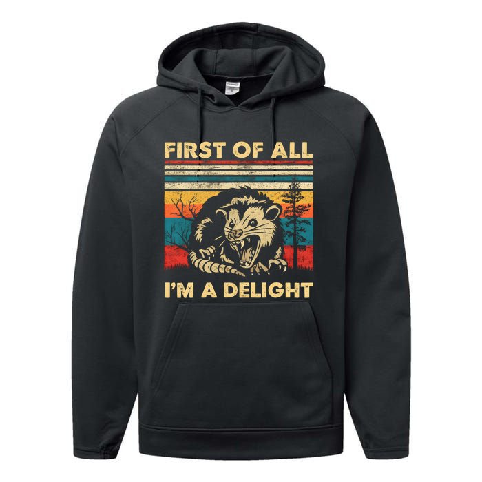 First Of All IM A Delight Sarcastic Angry Opossum Possum Trending Design Performance Fleece Hoodie