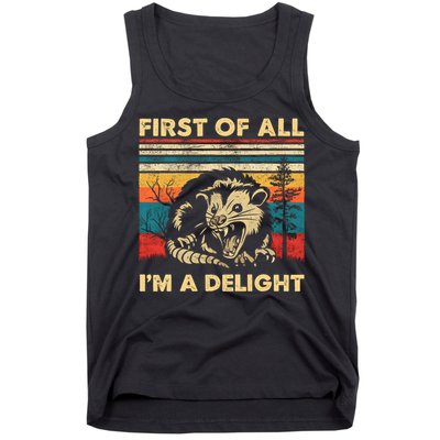 First Of All IM A Delight Sarcastic Angry Opossum Possum Trending Design Tank Top