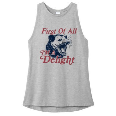 First Of All IM A Delight Sarcastic Ladies PosiCharge Tri-Blend Wicking Tank