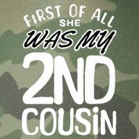 First Of All She Was My 2nd Cousin Funny Joke Legacy Tie Dye Trucker Hat