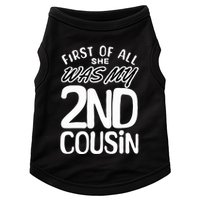 First Of All She Was My 2nd Cousin Funny Joke Doggie Tank