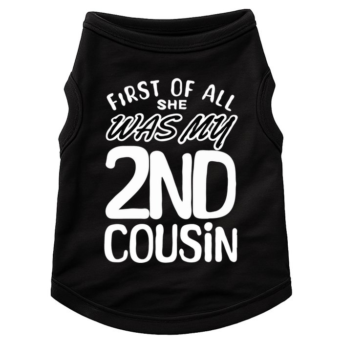First Of All She Was My 2nd Cousin Funny Joke Doggie Tank