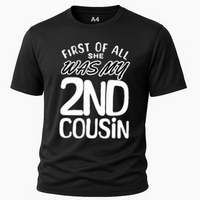 First Of All She Was My 2nd Cousin Funny Joke Performance Shirt