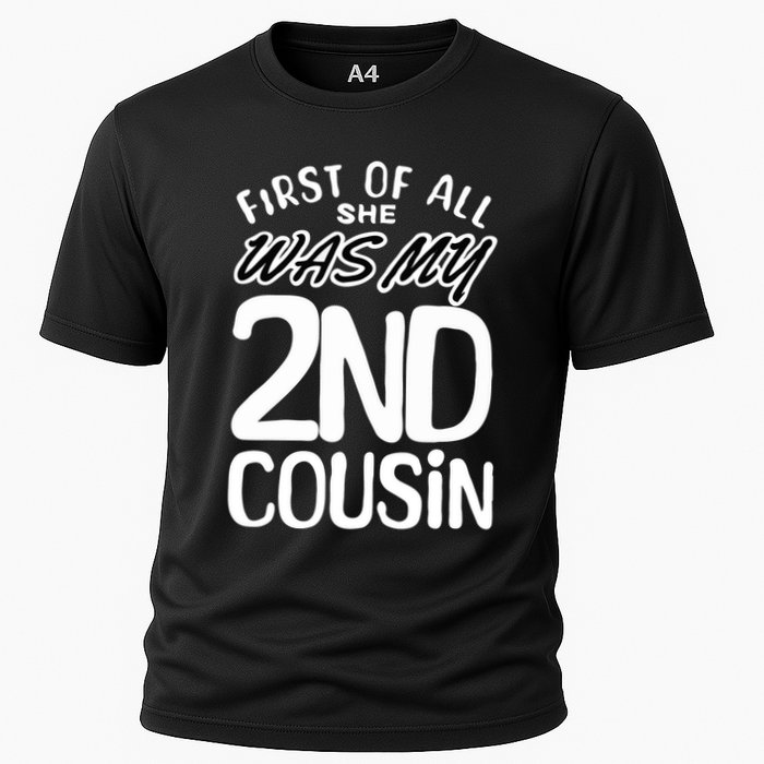 First Of All She Was My 2nd Cousin Funny Joke Performance Shirt