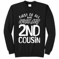 First Of All She Was My 2nd Cousin Funny Joke Sweatshirt