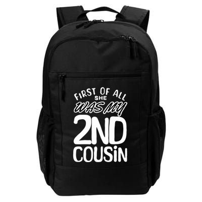First Of All She Was My 2nd Cousin Funny Joke Backpack