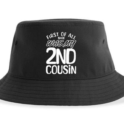 First Of All She Was My 2nd Cousin Funny Joke Sustainable Bucket Hat