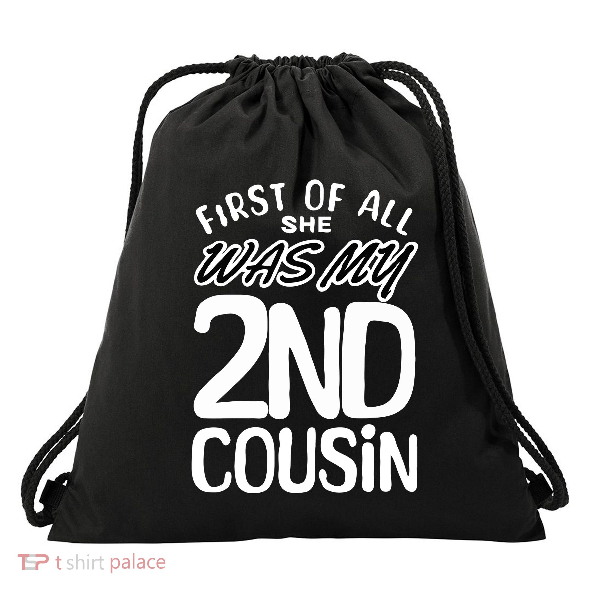 First Of All She Was My 2nd Cousin Funny Joke Drawstring Bag