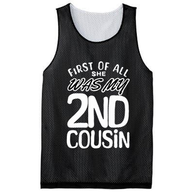 First Of All She Was My 2nd Cousin Funny Joke Mesh Reversible Basketball Jersey Tank