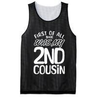 First Of All She Was My 2nd Cousin Funny Joke Mesh Reversible Basketball Jersey Tank