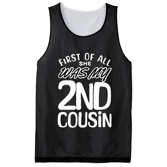 First Of All She Was My 2nd Cousin Funny Joke Mesh Reversible Basketball Jersey Tank