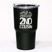 First Of All She Was My 2nd Cousin Funny Joke Tumbler