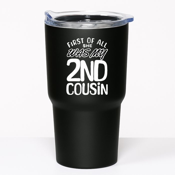 First Of All She Was My 2nd Cousin Funny Joke Tumbler