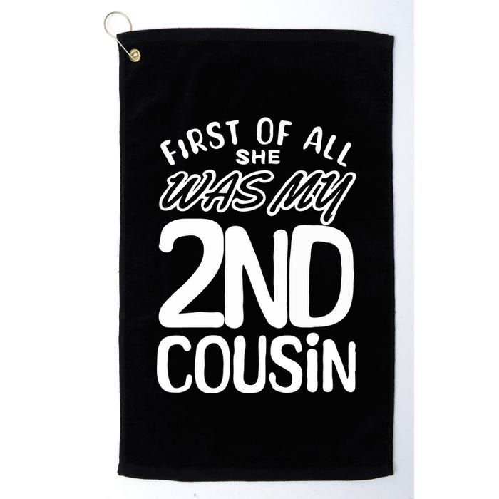 First Of All She Was My 2nd Cousin Funny Joke Golf Towel