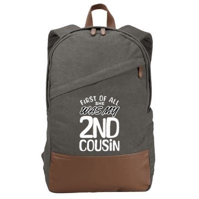 First Of All She Was My 2nd Cousin Funny Joke Cotton Canvas Backpack