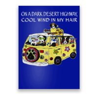 Funny On A Dark Desert Highway Dog Feel Cool Wind In My Hair Gift Poster