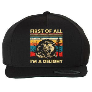 First Of All IM A Delight Sarcastic Angry Opossum Lover Wool Snapback Cap