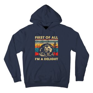 First Of All IM A Delight Sarcastic Angry Opossum Lover Hoodie