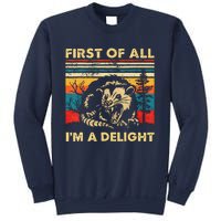 First Of All IM A Delight Sarcastic Angry Opossum Lover Sweatshirt