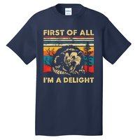 First Of All IM A Delight Sarcastic Angry Opossum Lover Tall T-Shirt