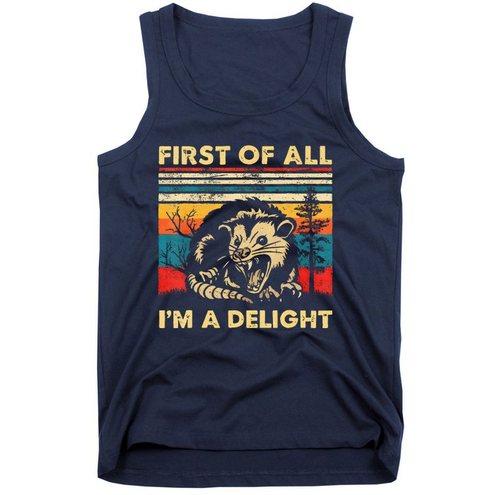 First Of All IM A Delight Sarcastic Angry Opossum Lover Tank Top