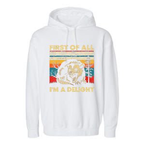 First Of All IM A Delight Sarcastic Angry Opossum Lover Garment-Dyed Fleece Hoodie