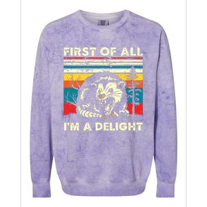 First Of All Im A Delight Sarcastic Angry Opossum Possum Colorblast Crewneck Sweatshirt