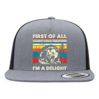 First Of All Im A Delight Sarcastic Angry Opossum Possum Flat Bill Trucker Hat