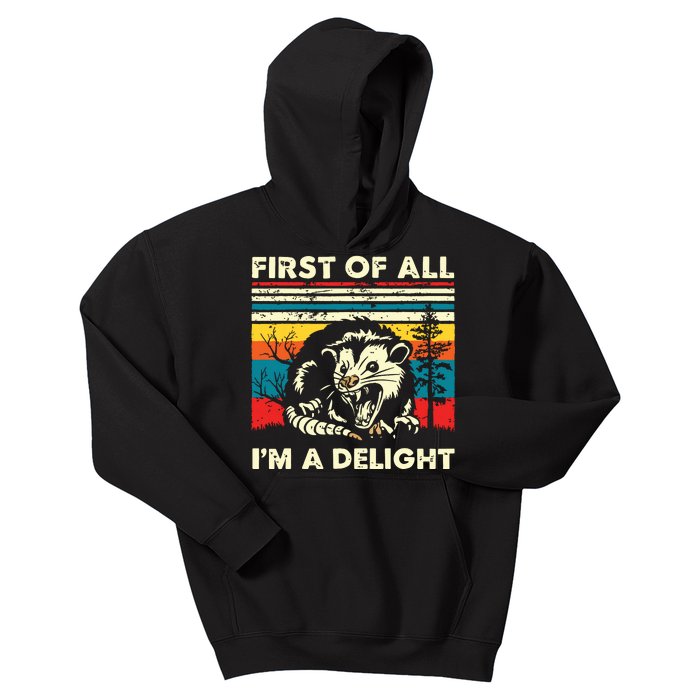 First Of All Im A Delight Sarcastic Angry Opossum Possum Kids Hoodie