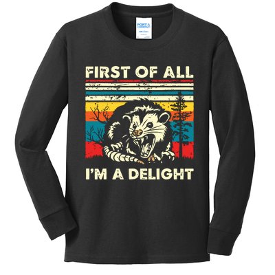 First Of All Im A Delight Sarcastic Angry Opossum Possum Kids Long Sleeve Shirt