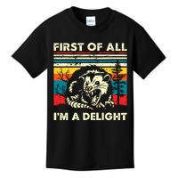 First Of All Im A Delight Sarcastic Angry Opossum Possum Kids T-Shirt