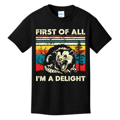 First Of All Im A Delight Sarcastic Angry Opossum Possum Kids T-Shirt